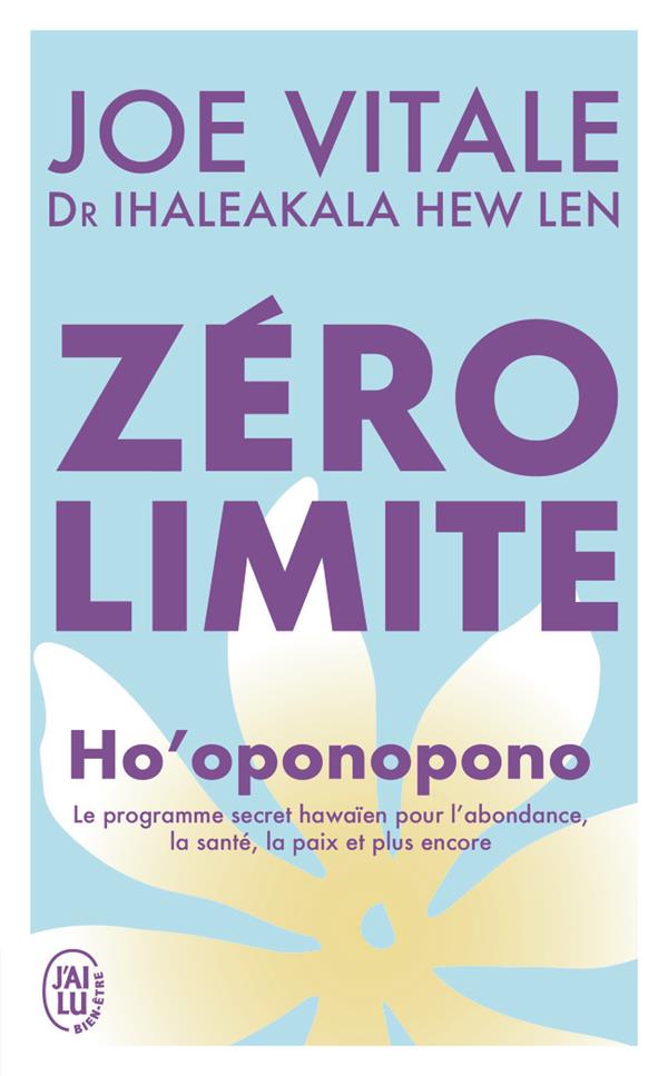 [9782290406847] Zéro limite - Ho'oponopono : le programme secret hawaïen pour l'abondance, la santé, la paix et plus encore