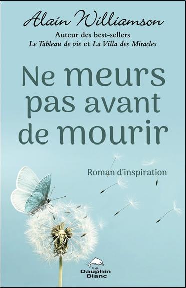 Ne meurs pas avant de mourir