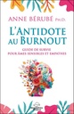 Antidote au burnout - Guide de survie pour âmes sensibles et empathes