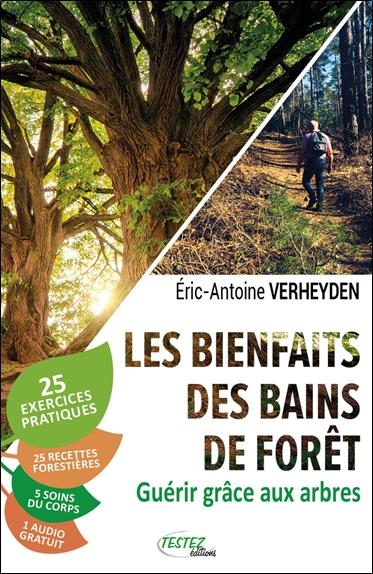 Les bienfaits des bains de forêt - Guérir grâce aux arbres