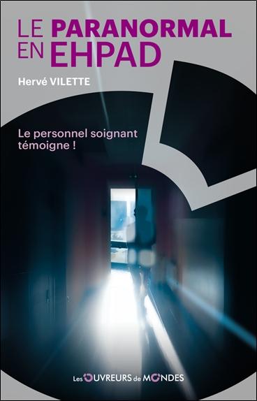 [9782487001060] Le paranormal en EHPAD - Le personnel soignant témoigne !