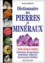 Dictionnaire des pierres et minéraux pour chaque pierre - Indications thérapeutiques, symbolisme, influences, rayonnement bénéfique