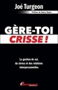 Gère-toi crisse ! - La gestion de soi, du stress et des relations interpersonnelles