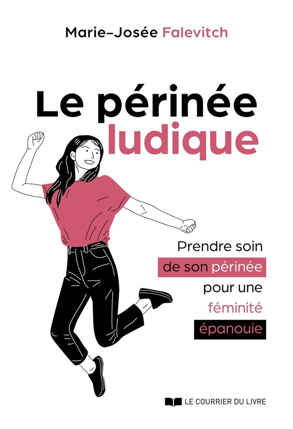 Le périnée ludique - Prendre soin de son périnée pour une féminié épanouie