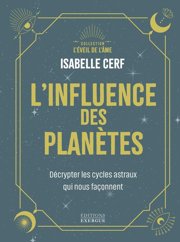 L'influence des planètes - Décrypter les cycles astraux qui nous façonnent