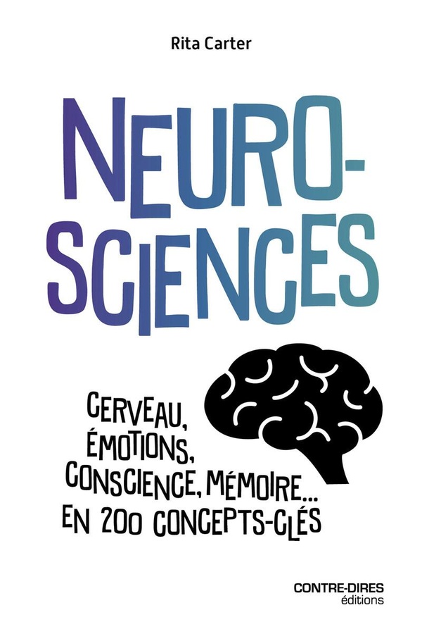 [9782849339572] Neurosciences - Cerveau, émotions, conscience, mémoire... en 200 concepts-clés