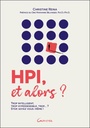 HPI, et alors ? - Trop intelligent, trop hypersensible, trop... ? Stop, soyez vous-même !