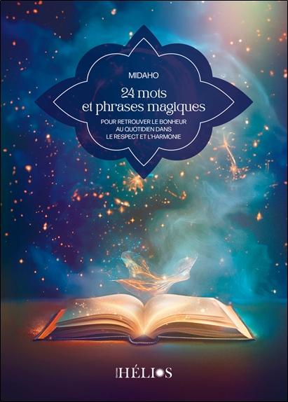 [9782376880240] 24 mots et phrases magiques - Pour retrouver le bonheur au quotidien dans le respect et l'harmonie
