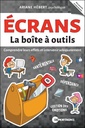 Ecrans - Comprendre leurs effets et intervenir adéquatement