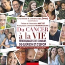 Du cancer à la vie - Témoignages de guérison