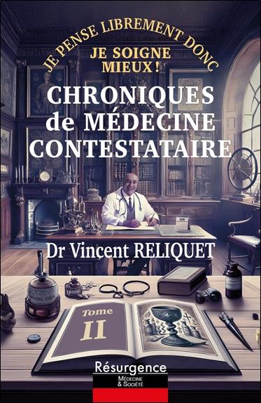 [9782874342462] Chroniques de médecine contestataire - Je pense librement donc je soigne mieux, Tome 2