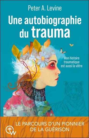 [9782494629264] Une autobiographie du trauma - Mon histoire traumatique est aussi la vôtre