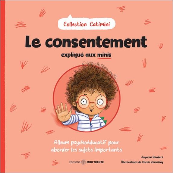 [9782925213765] Le consentement expliqué aux minis - Album psychoéducatif pour aborder les sujets importants