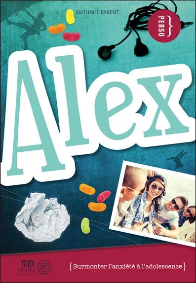 [9782923827568] Alex - Surmonter l'anxiété à l'adolescence