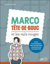 Marco Tête-de-bouc et les rails rouges - Guide d'entraînement pour transformer l'opposition en collaboration