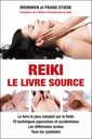Reiki, le livre source - Le livre le plus complet sur le Reiki - 70 techniques japonaises et occidentales