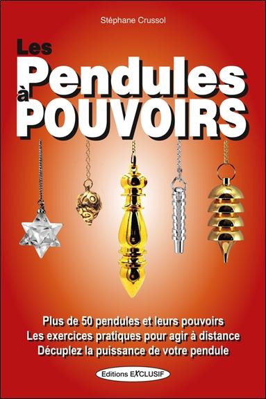 [9782848911946] Les pendules à pouvoirs - 50 pendules et leurs pouvoirs - Les exercices pratiques - Agir et influencer à distance