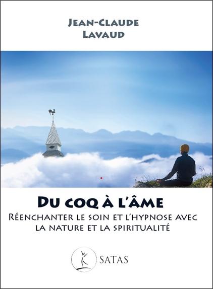Du coq à l'âme - Réenchanter le soin et l'hypnose avec la nature et la spiritualité