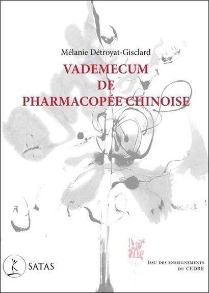Vademecum de pharmacopée chinoise - Issu des enseignements du Cèdre