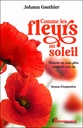 Comme les fleurs au soleil - Donner un sens plus profond à sa vie