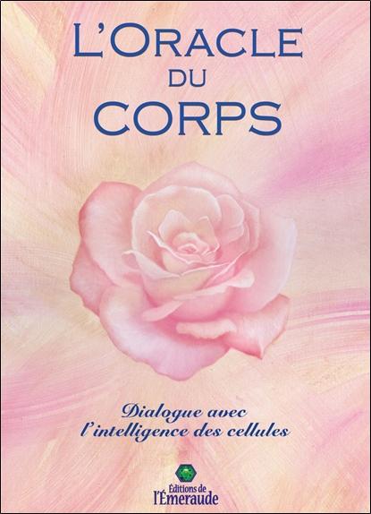 [9782900822012] L'Oracle du Corps - Dialogue avec l'intelligence des cellules