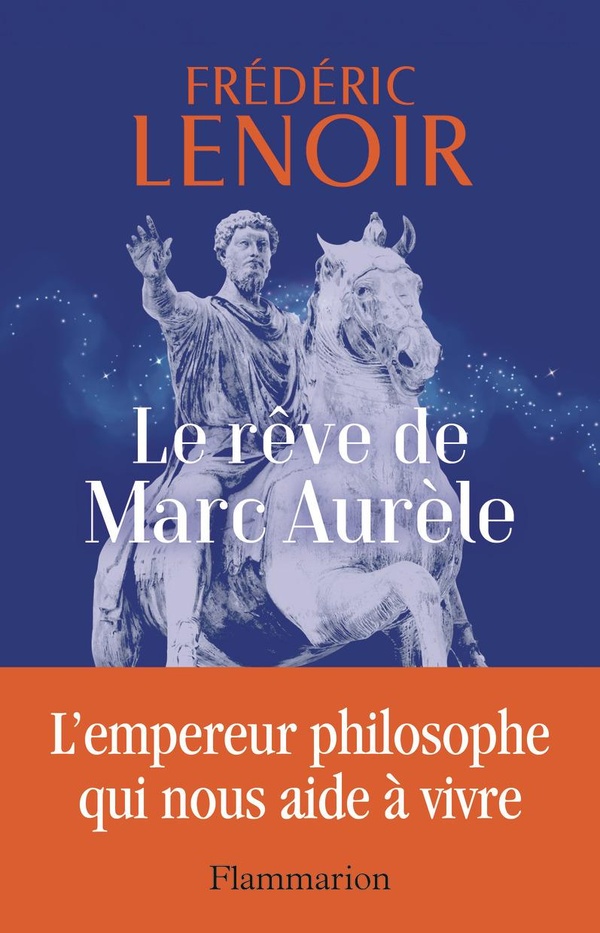 [9782080422095] Le rêve de Marc Aurèle - L'empereur philosophe qui nous aide à vivre