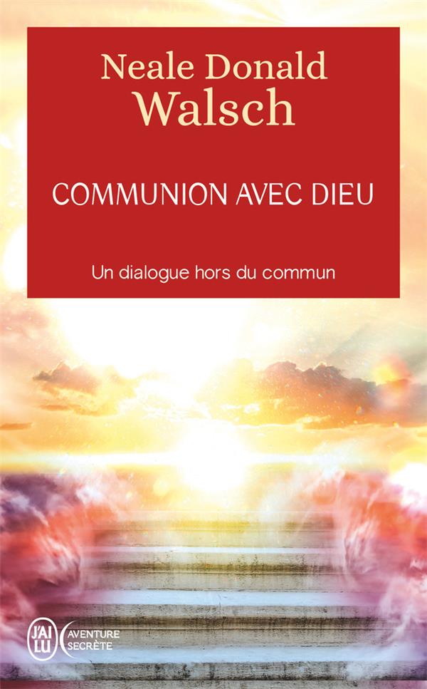 Communion avec Dieu - Un dialogue hors du commun