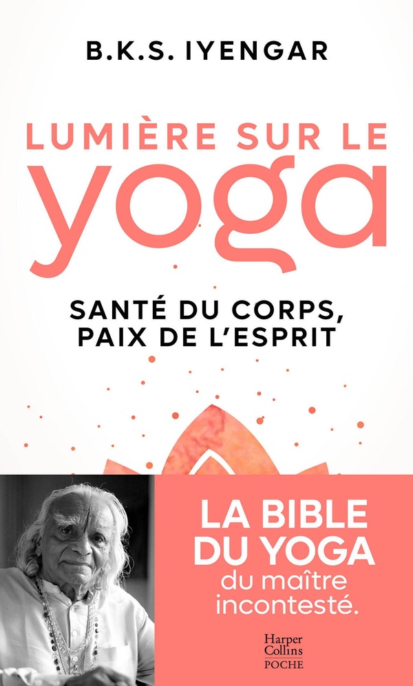 Lumière sur le yoga - Santé du corp, paix de l'esprit
