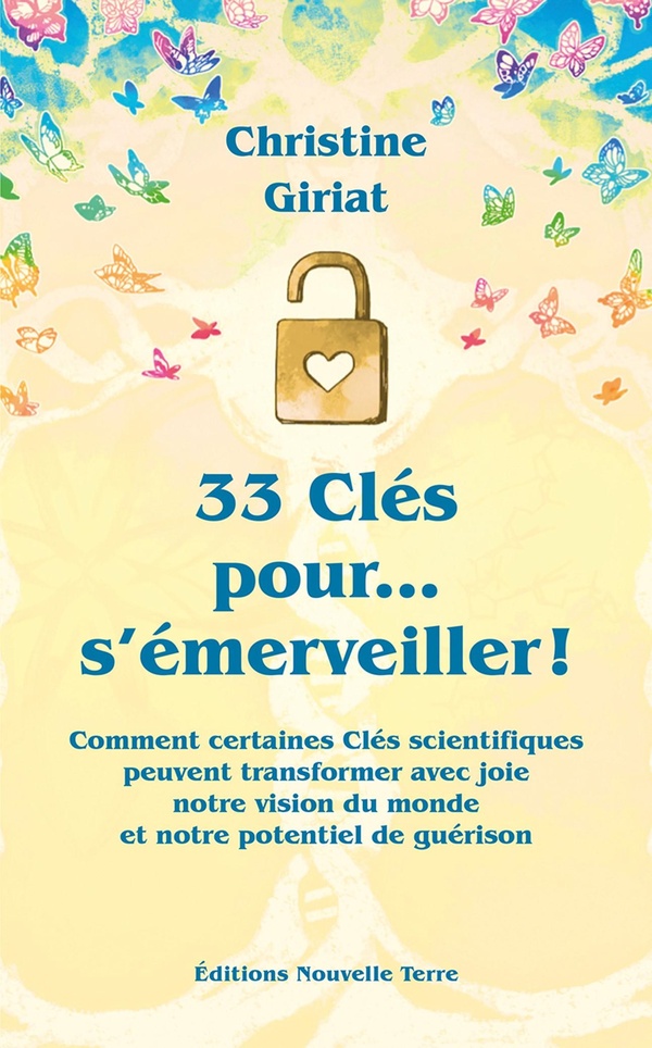 33 clés pour... s'émerveiller ! - Comment certaines clés scientifiques peuvent transformer avec joie