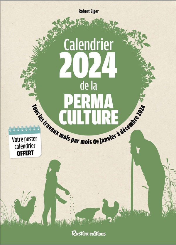 Calendrier de la permaculture - Mois par mois, tous les conseils faciles au jardin. Avec 1 poster calendrier offert