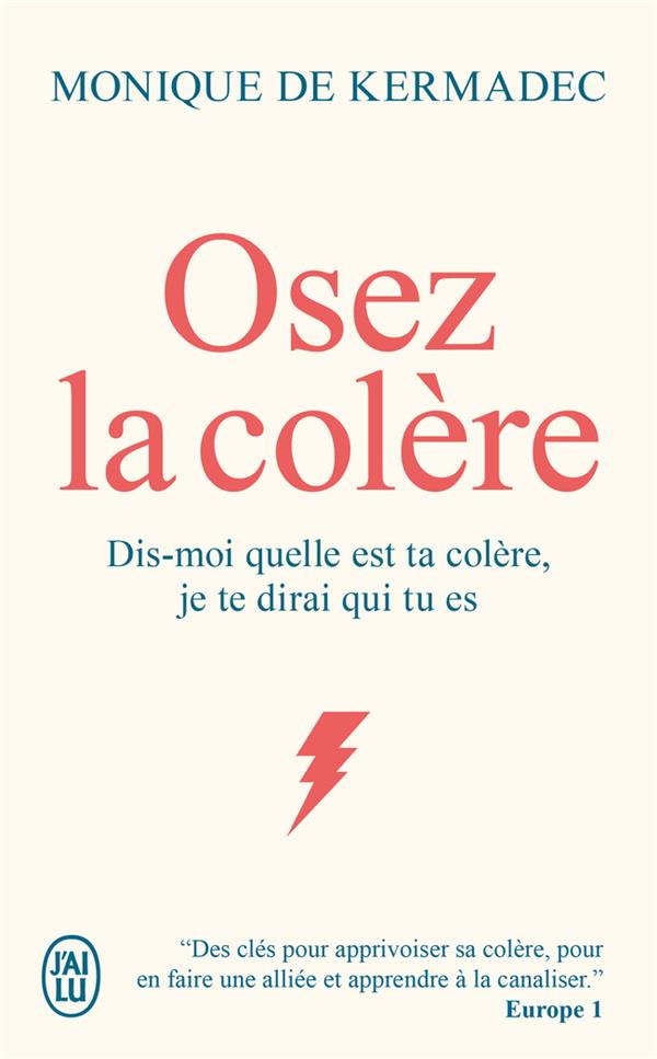 Osez la colère - Dis-moi quelle est ta colère, je te dirai qui tu es