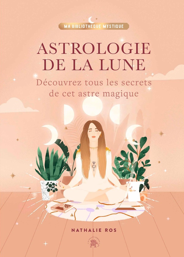 Astrologie de la Lune - Découvrez tous les secrets de cet astre magique