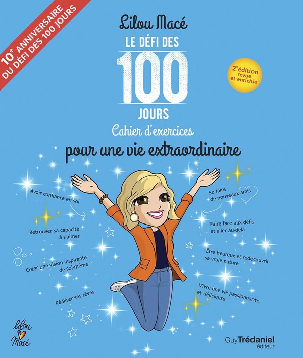 Le défi des 100 jours ! Cahier d'exercices pour une vie extraordinaire