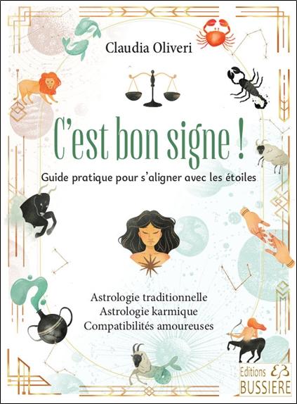 C'est bon signe - Guide pratique pour s'aligner avec les étoiles