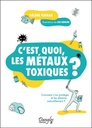 C'est quoi, les métaux toxiques ? - Comment s'en protéger et les éliminer naturellement ?