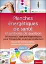 Planches énergétiques de santé et symboles de guérison - Tome 2, 20 nouveaux cadrans diagnostiques pour thérapeutes
