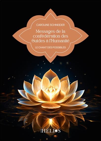 Messages de la confédération des guides à l'Humanité - Le chant des possibles