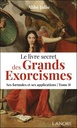 Le livre secret des grands exorcismes - Tome 2, Ses formules et ses applications