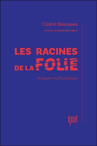 [9782848982151] Les racines de la folie - Analyse mythologique