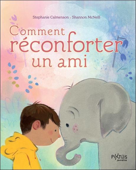 [9782487827004] Comment réconforter un ami