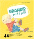 Grandir petit à petit - 44 conseils pour bien s'épanouir