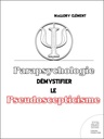 Parapsychologie - Démystifier le pseudo-scepticisme