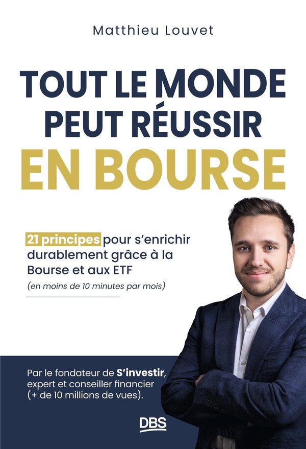 [9782807357389] Tout le monde peut réussir en bourse - 21 principes pour s'enrichir durablement grâce à la bourse et aux ETF (en moins de 10 minutes par mois)