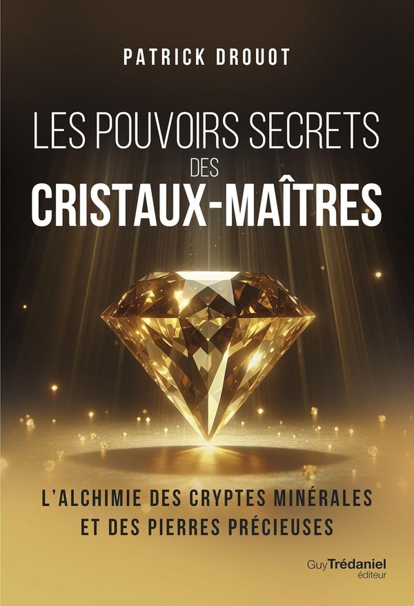 [9782813234087] Les pouvoirs secrets des cristaux-maîtres