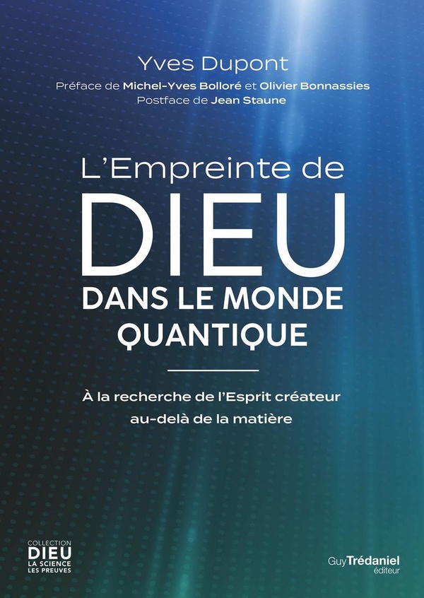 L'empreinte de Dieu dans le monde quantique - A la recherche de l'Esprit créateur au-delà de la matière