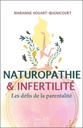Naturopathie & infertilité - Les défis de la parentalité