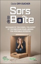 Sors de ta boîte - Reconnecte ton corps, ton esprit et tes émotions pour libérer ton véritable potentiel