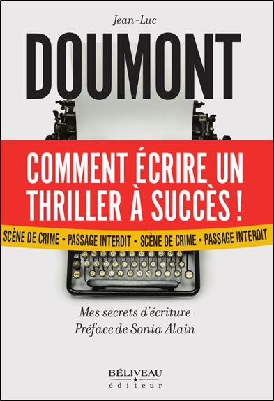Comment écrire un thriller à succès ! - Mes secrets d'écriture