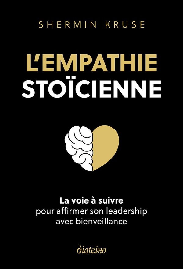 [9782354568122] L'empathie stoïcienne - La voie à suivre pour affirmer son leadership avec bienveillance