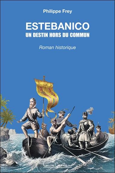 [épuisé] Estebanico - Un destin hors du commun